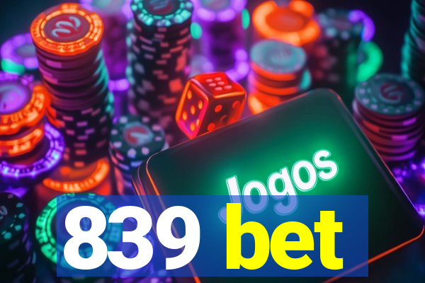 839 bet